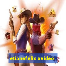 etianefelix xvideo